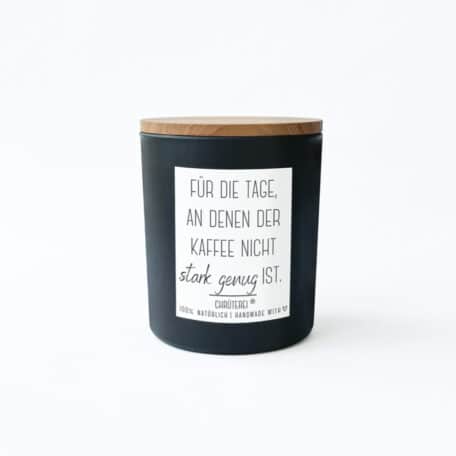 für die Tage, an denen der Kaffee nicht stark genug ist