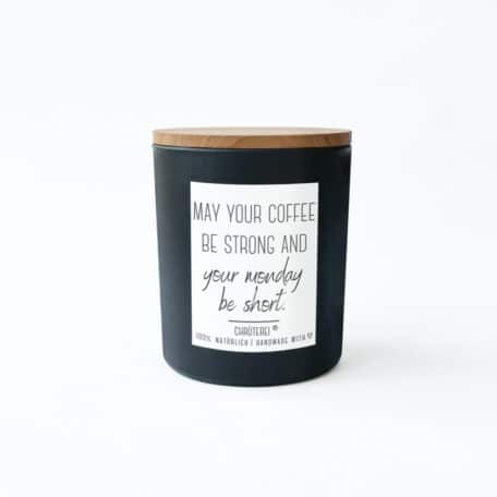 may your coffee be strong and your Monday be short