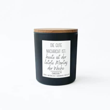 die gute Nachricht ist: heute ist der letzte Montag der Woche